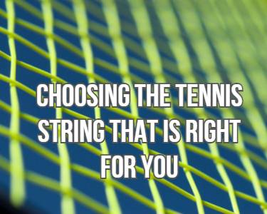 Choosing The Tennis String That Is Right For You Mobile Feature Image
